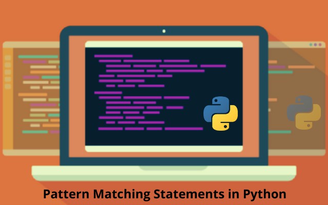 Pattern Matching Statements in Python: What's the Fuss All About? 