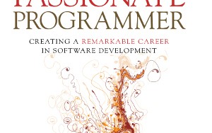 My Notes From the ''Passionate Programmer''