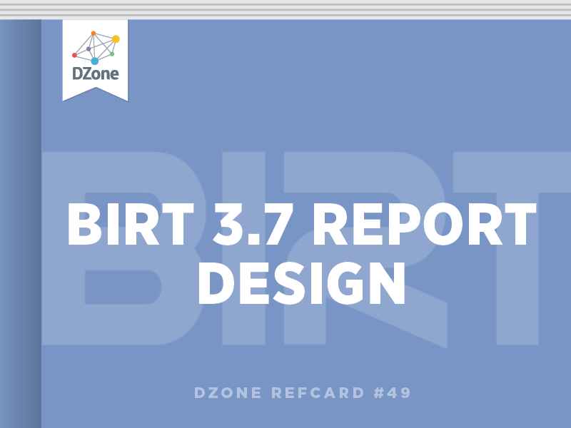 Getting Started With BIRT DZone Refcardz