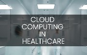 Cloud Computing Architecture for Healthcare