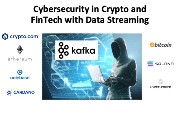 Apache Kafka in Crypto and Finserv for Cybersecurity and Fraud Detection